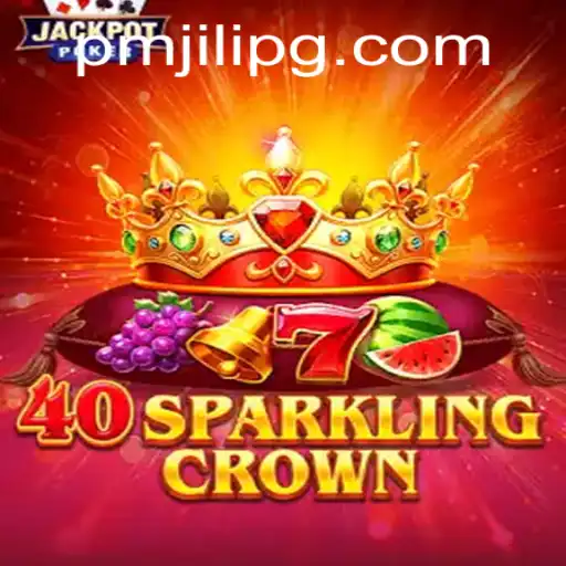 Exploring 40SparklingCrown: A Dazzling Journey in the World of PMJili