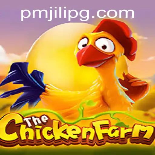 Exploring the World of ChickenFarm: A New Era with PMJili