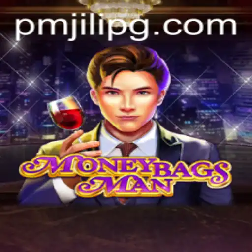 Exploring MoneybagsMan: A Dive into the World of PMJili Gaming