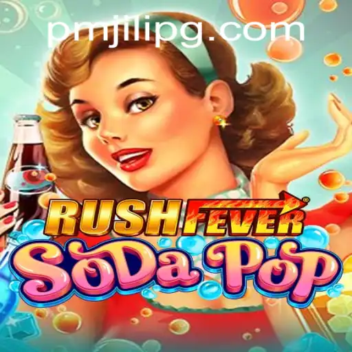 Unveiling RushFeverSodaPop: Dive into the World of PMJili
