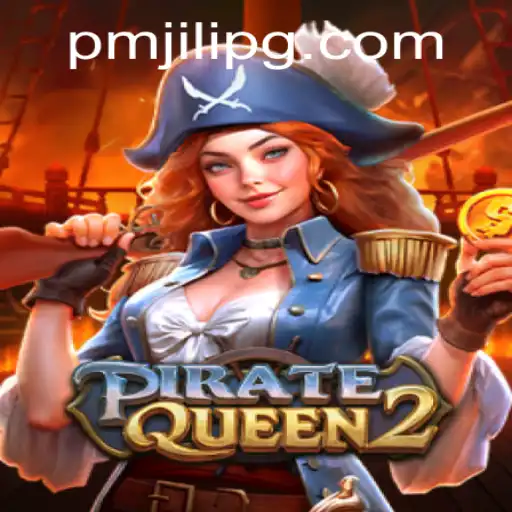 Exploring PirateQueen2: A Dive into PMJili's Latest Adventure